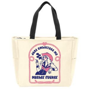 Dont Embarrass Me Cowgirl Zip Tote Bag