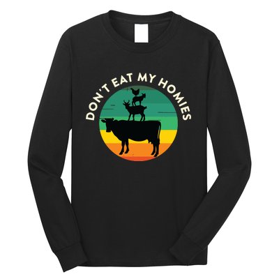 Dont Eat My Homies Vegan Vegetarian Quote Saying Meme Long Sleeve Shirt