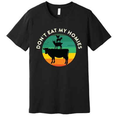 Dont Eat My Homies Vegan Vegetarian Quote Saying Meme Premium T-Shirt