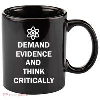 Demand Evidence And Think Critically 11oz C Handle Ceramic Mug