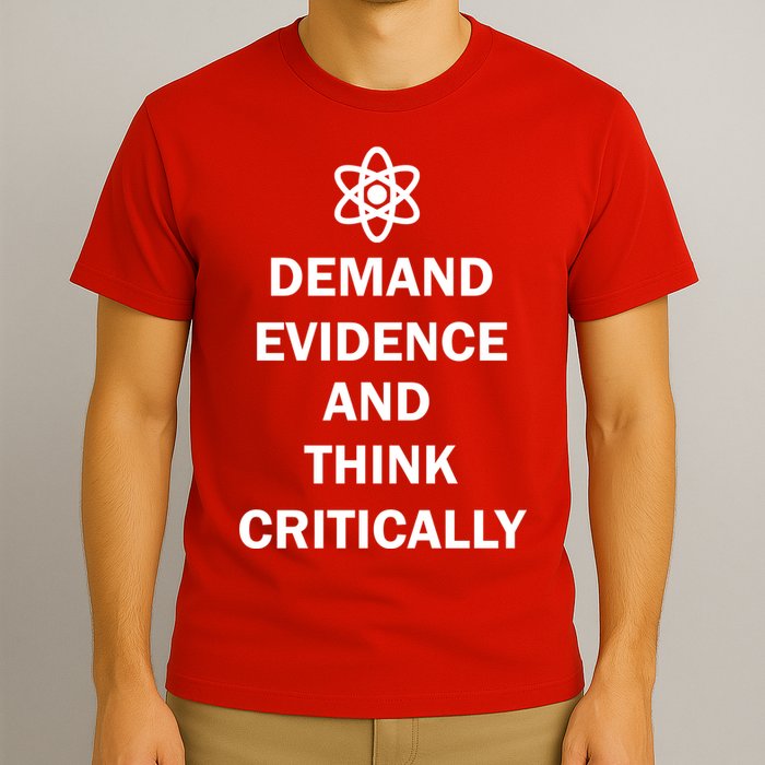 Demand Evidence And Think Critically T-Shirt
