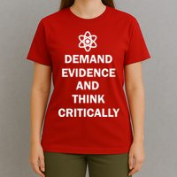 Demand Evidence And Think Critically T-Shirt