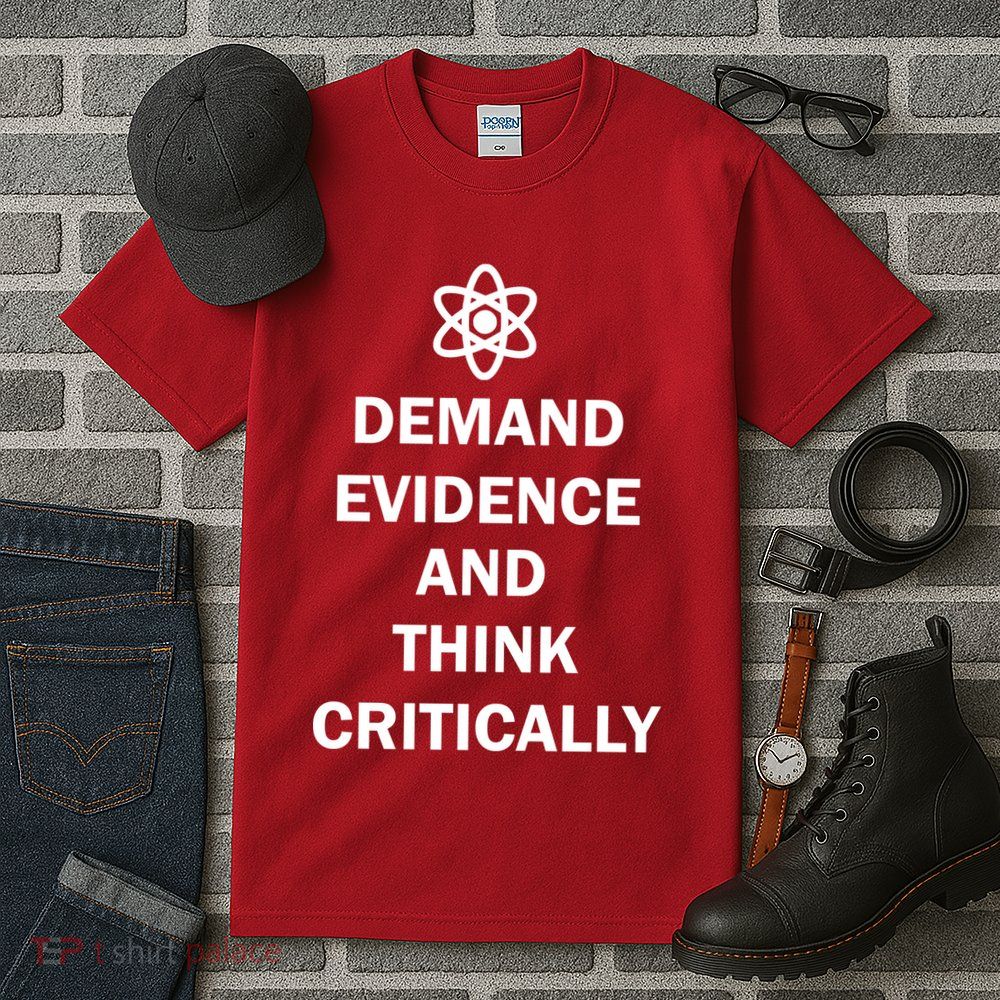 Demand Evidence And Think Critically Tall T-Shirt