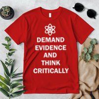Demand Evidence And Think Critically Premium T-Shirt