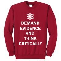 Demand Evidence And Think Critically Tall Sweatshirt