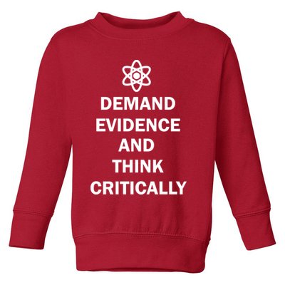 Demand Evidence And Think Critically Toddler Sweatshirt