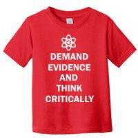 Demand Evidence And Think Critically Toddler T-Shirt