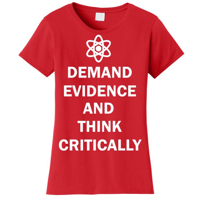 Demand Evidence And Think Critically Women's T-Shirt