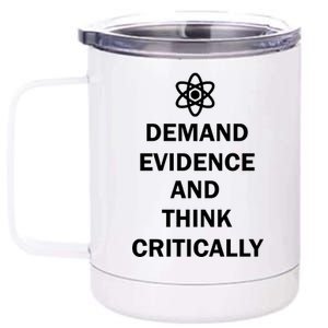 Demand Evidence And Think Critically 12 oz Stainless Steel Tumbler Cup