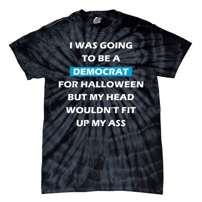 Democrat For Halloween Tie-Dye T-Shirt