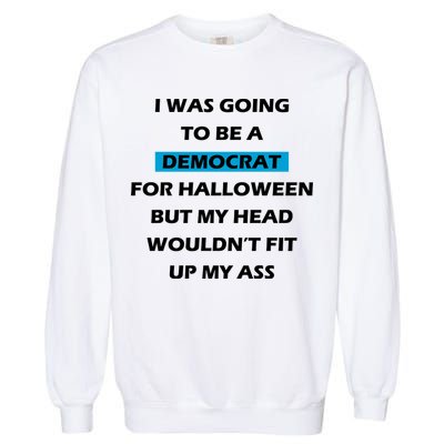 Democrat For Halloween Garment-Dyed Sweatshirt