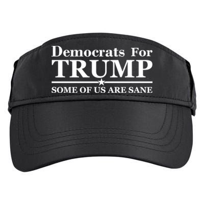 Democrats For Trump Some Of Us Are Sane Adult Drive Performance Visor