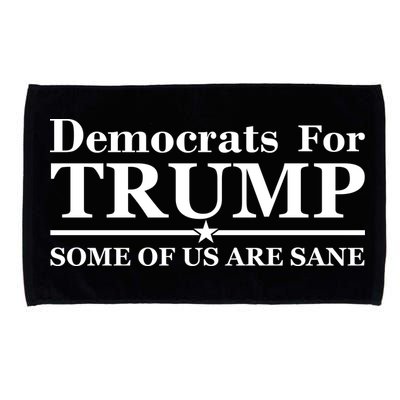 Democrats For Trump Some Of Us Are Sane Microfiber Hand Towel