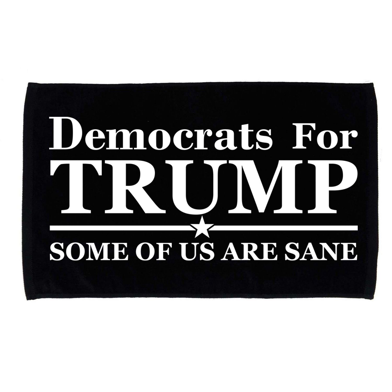 Democrats For Trump Some Of Us Are Sane Microfiber Hand Towel