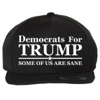 Democrats For Trump Some Of Us Are Sane Wool Snapback Cap