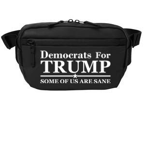 Democrats For Trump Some Of Us Are Sane Crossbody Pack