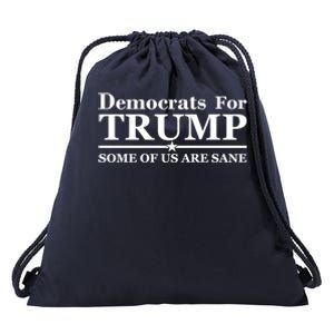 Democrats For Trump Some Of Us Are Sane Drawstring Bag