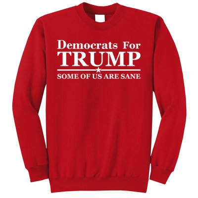 Democrats For Trump Some Of Us Are Sane Sweatshirt