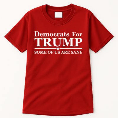 Democrats For Trump Some Of Us Are Sane Tall T-Shirt