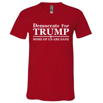 Democrats For Trump Some Of Us Are Sane V-Neck T-Shirt