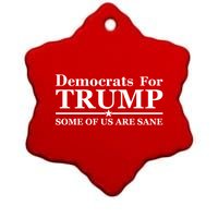 Democrats For Trump Some Of Us Are Sane Ceramic Star Ornament