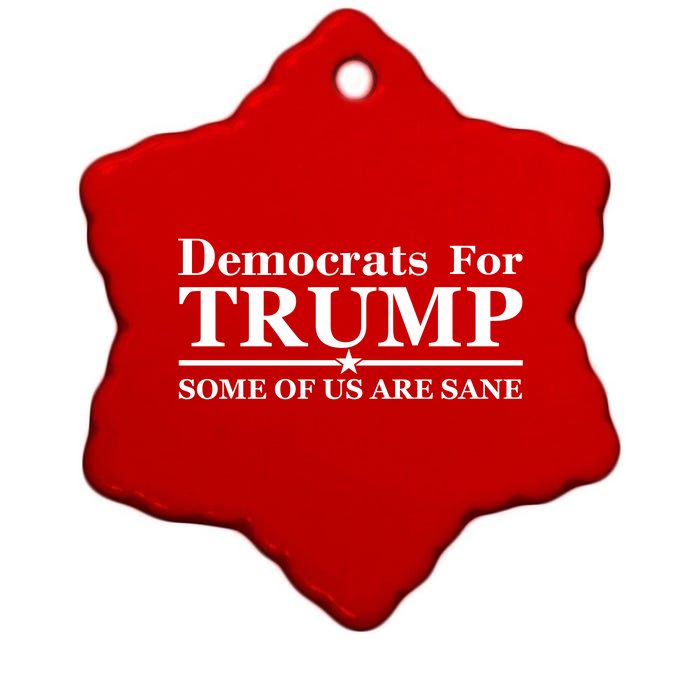 Democrats For Trump Some Of Us Are Sane Ceramic Star Ornament