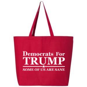 Democrats For Trump Some Of Us Are Sane 25L Jumbo Tote