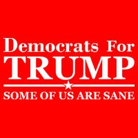 Democrats For Trump Some Of Us Are Sane Baby Bodysuit