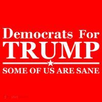 Democrats For Trump Some Of Us Are Sane Tank Top