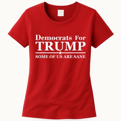 Democrats For Trump Some Of Us Are Sane Womens T-Shirt