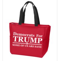 Democrats For Trump Some Of Us Are Sane Zip Tote Bag