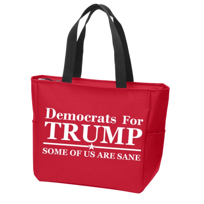 Democrats For Trump Some Of Us Are Sane Zip Tote Bag