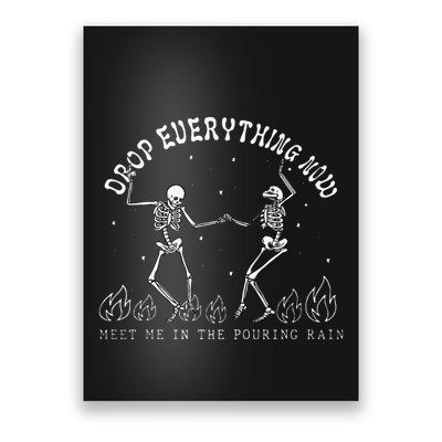 Drop Everything Now Meet Me In The Pouring Rain Skeleton Poster