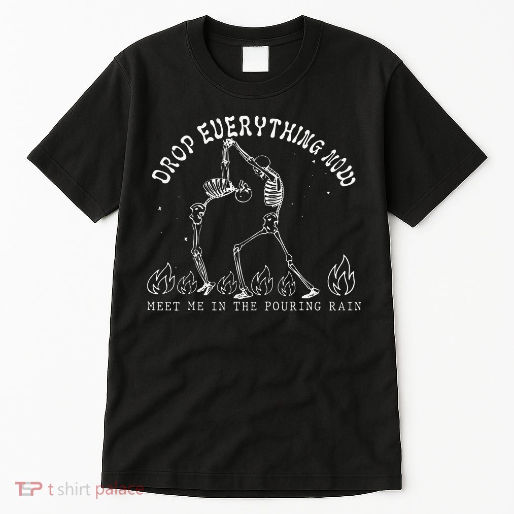 Drop Everything Now Meet Me In The Pouring Rain Skeleton Tall T-Shirt