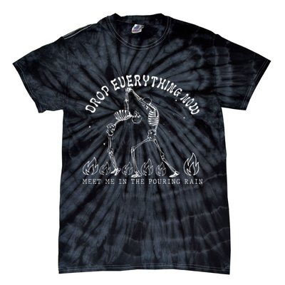 Drop Everything Now Meet Me In The Pouring Rain Skeleton Tie-Dye T-Shirt