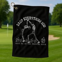 Drop Everything Now Meet Me In The Pouring Rain Skeleton Golf Towel