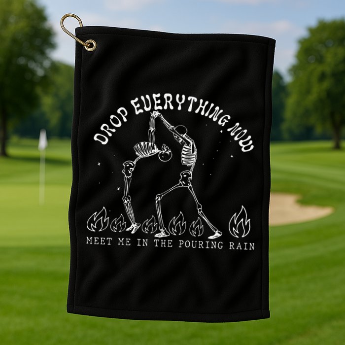 Drop Everything Now Meet Me In The Pouring Rain Skeleton Golf Towel