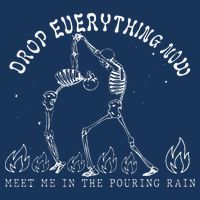 Drop Everything Now Meet Me In The Pouring Rain Skeleton Infant Baby Jersey Bodysuit