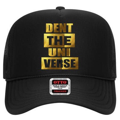 Dent The Universe High Crown Mesh Back Trucker Hat