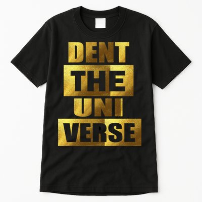 Dent The Universe Tall T-Shirt