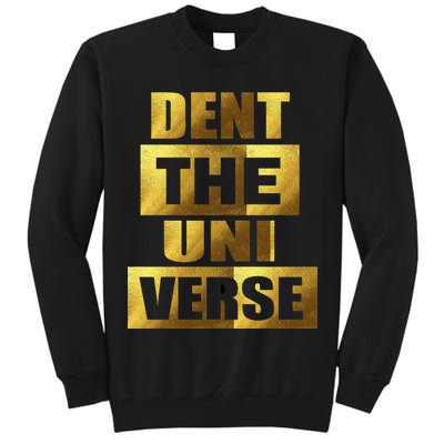 Dent The Universe Tall Sweatshirt