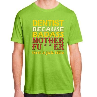 Dentist Badass Job Title Adult ChromaSoft Performance T-Shirt