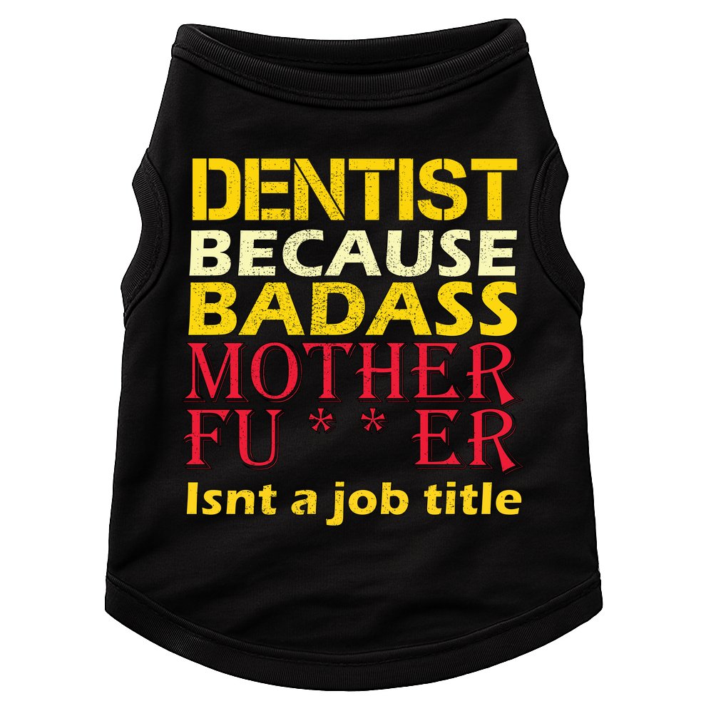 Dentist Badass Job Title Doggie Tank
