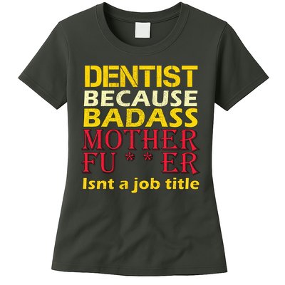Dentist Badass Job Title Womens T-Shirt
