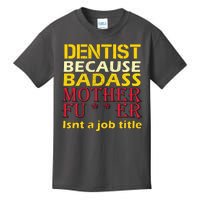 Dentist Badass Job Title Kids T-Shirt