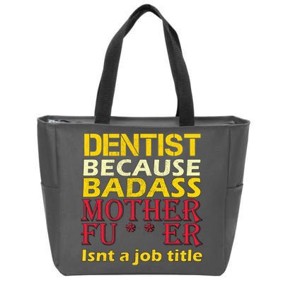 Dentist Badass Job Title Zip Tote Bag