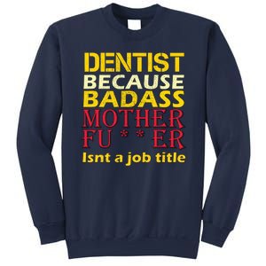 Dentist Badass Job Title Sweatshirt