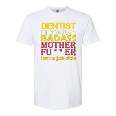 Dentist Badass Job Title Softstyle® CVC T-Shirt