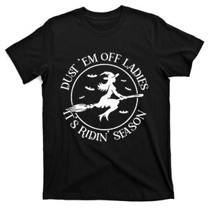 dust 'em off ladies it's ridin' season T-Shirt