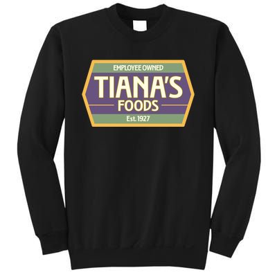 Drewdisneydude Employee Owned TianaS Foods Sweatshirt